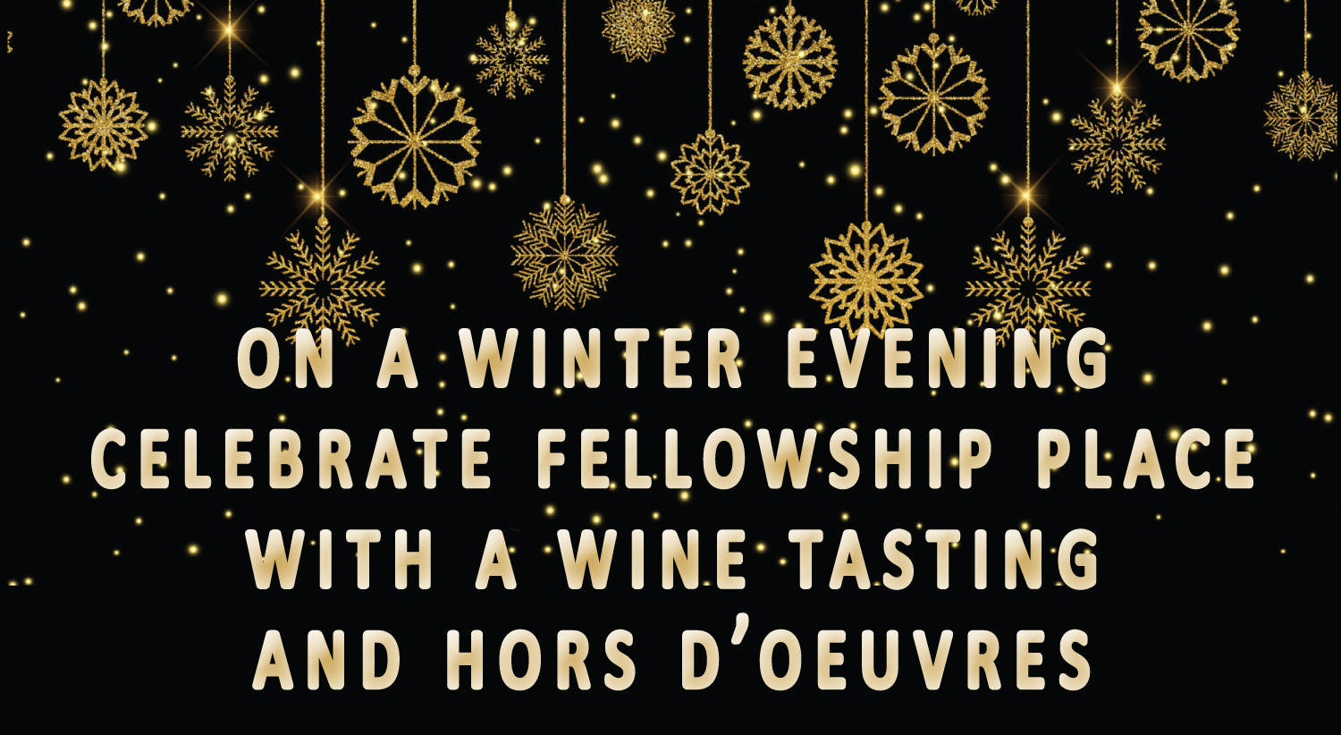 A Wine Tasting & Hors D’oeuvres For Fellowship Place Sold Out